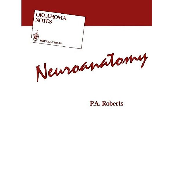 Neuroanatomy / Oklahoma Notes, Philip A. Roberts