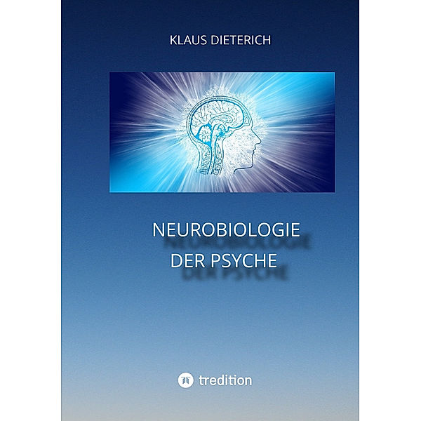 Neurobiologie der Psyche, Klaus Dieterich