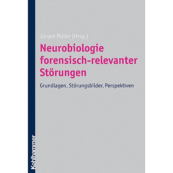 Neurobiologie forensisch-relevanter Störungen