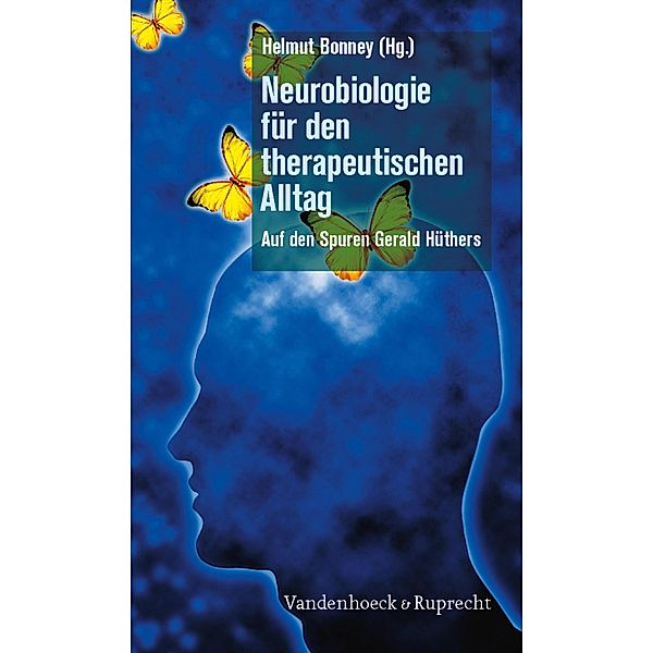 Neurobiologie für den therapeutischen Alltag, Helmut Bonney