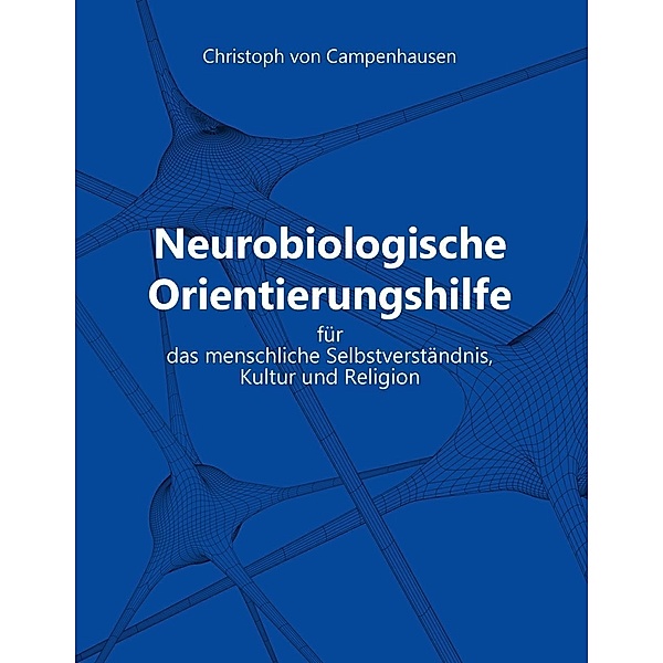 Neurobiologische Orientierungshilfe, Christoph von Campenhausen