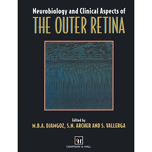 Neurobiology and Clinical Aspects of the Outer Retina, M. B. Djamgoz, S. Archer, S. Vallerga