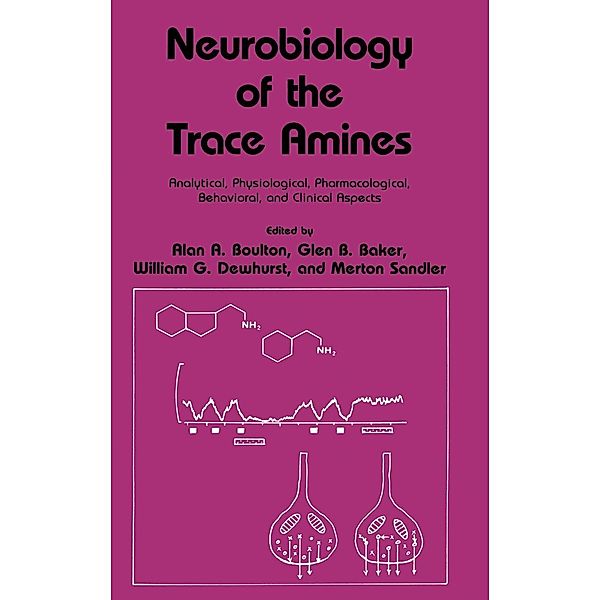 Neurobiology of the Trace Amines / Polymer Science and Technology Series Bd.37