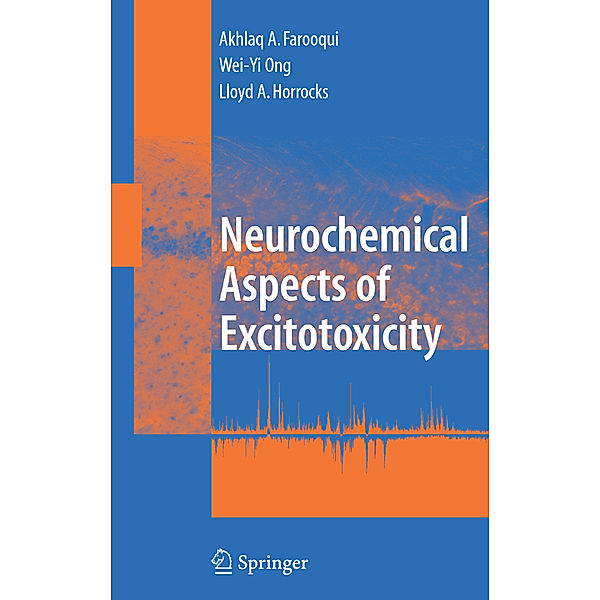Neurochemical Aspects of Excitotoxicity, Akhlaq A. Farooqui, Wei-Yi Ong, Lloyd A. Horrocks