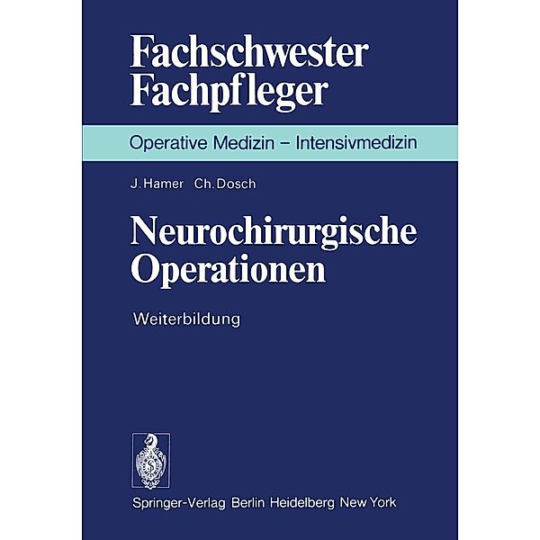 Neurochirurgische Operationen / Fachschwester - Fachpfleger, J. Hamer, C. Dosch