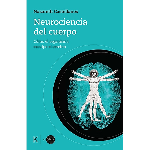 Neurociencia del cuerpo / En órbita, Nazareth Castellanos