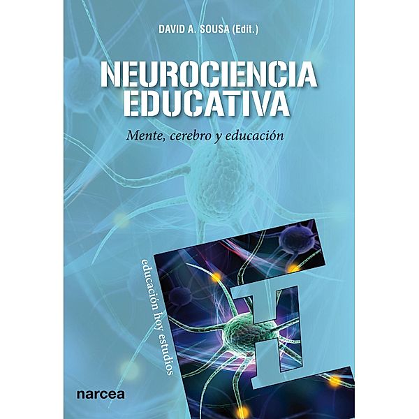 Neurociencia educativa / Educación Hoy Estudios, David A. Sousa