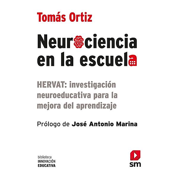 Neurociencia en la escuela / Biblioteca Innovación Educativa Bd.25, Tomás Ortiz Alonso
