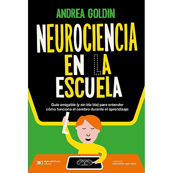 Neurociencia en la escuela / Educación que Ladra, Andrea Goldin