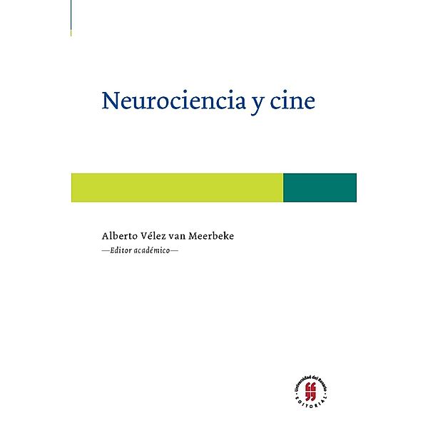Neurociencia y cine / Medicina, Alberto Vélez van Meerbeke