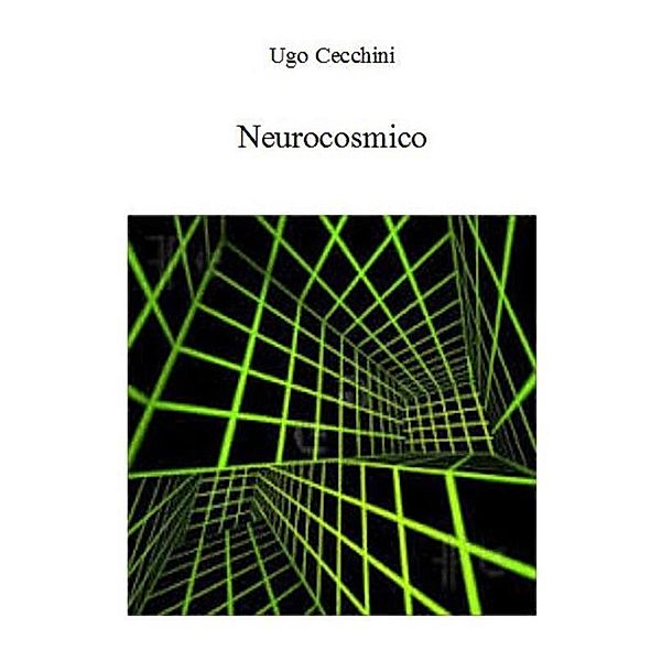 Neurocosmico, Ugo Cecchini