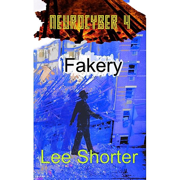 Neurocyber 4: Fakery / Neurocyber, Lee Shorter