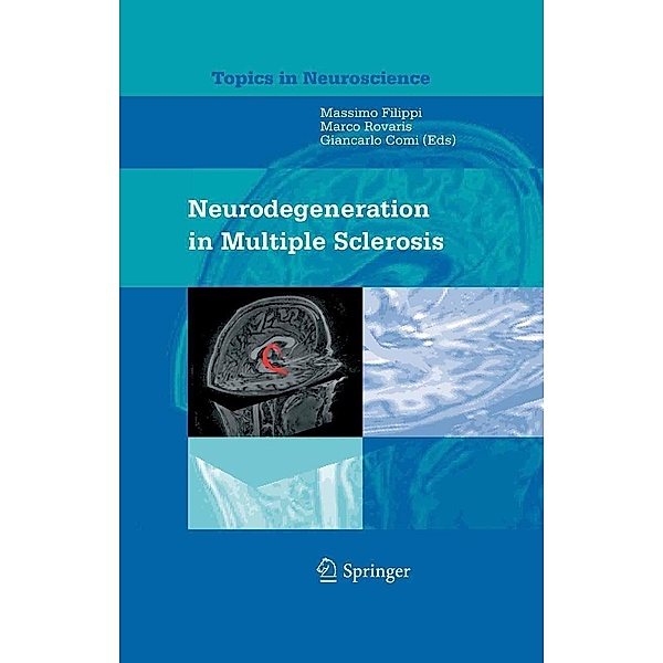 Neurodegeneration in Multiple Sclerosis / Topics in Neuroscience, Massimo Filippi, Giancarlo Comi, Marco Rovaris