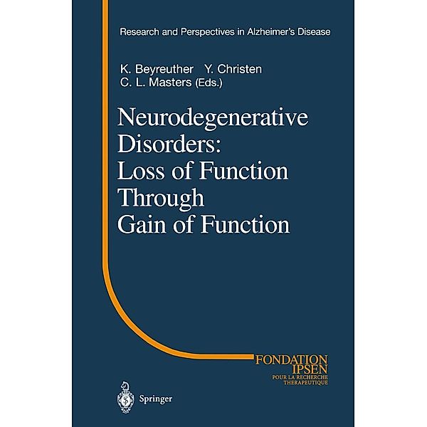 Neurodegenerative Disorders: Loss of Function Through Gain of Function / Research and Perspectives in Alzheimer's Disease