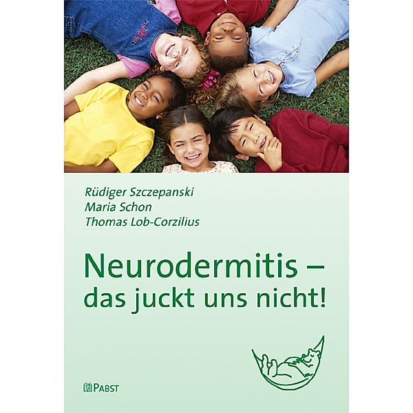 Neurodermitis - das juckt uns nicht!, Rüdiger Szczepanski, Maria Schon, Thomas Lob-Corzilius