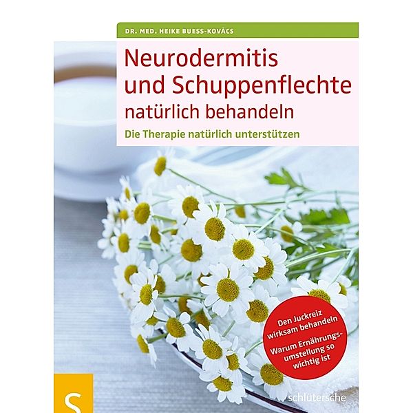 Neurodermitis und Schuppenflechte natürlich behandeln, Heike Bueß-Kovács