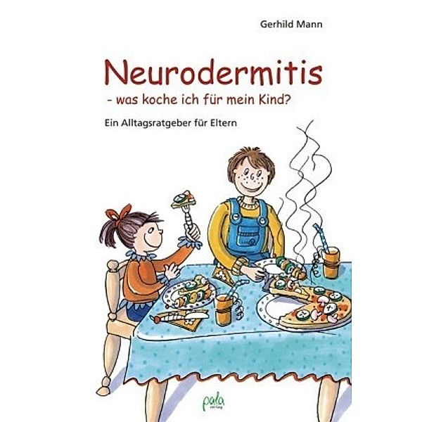 Neurodermitis, was koche ich für mein Kind?, Gerhild Mann