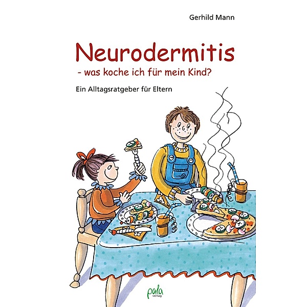 Neurodermitis - was koche ich für mein Kind?, Gerhild Mann