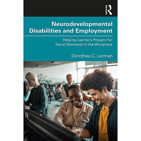 Neurodevelopmental Disabilities and Employment, Dorothea C. Lerman