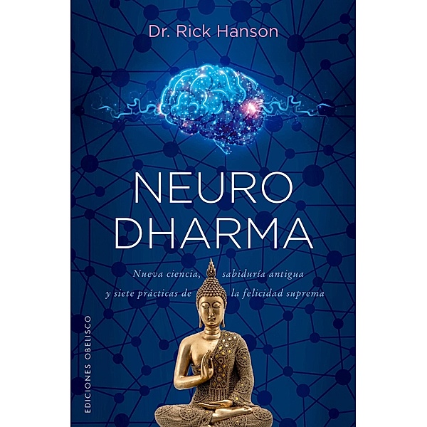 Neurodharma / Espiritualidad y vida interior, Rick Hanson
