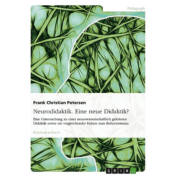 Neurodidaktik. Eine neue Didaktik?, Frank Chr. Petersen