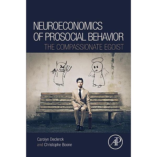 Neuroeconomics of Prosocial Behavior, Carolyn Declerck, Christophe Boone