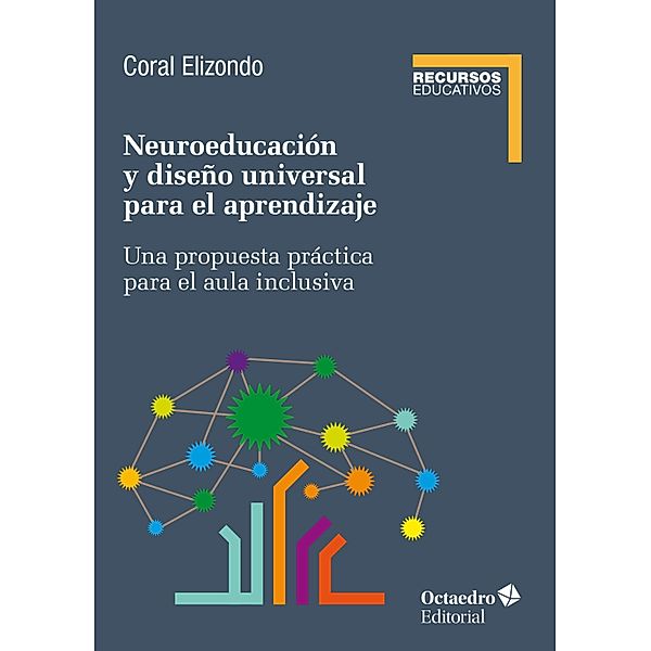 Neuroeducación y diseño universal de aprendizaje / Recursos educativos, Coral Elizondo Carmona