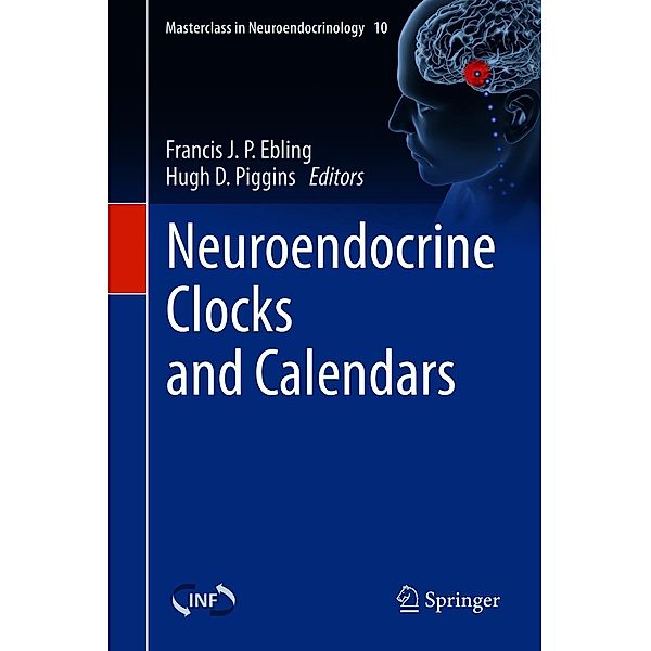 Neuroendocrine Clocks and Calendars / Masterclass in Neuroendocrinology Bd.10