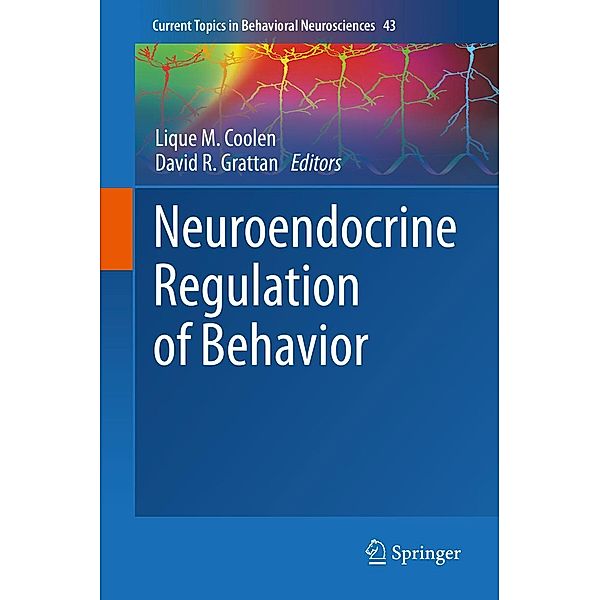 Neuroendocrine Regulation of Behavior / Current Topics in Behavioral Neurosciences Bd.43