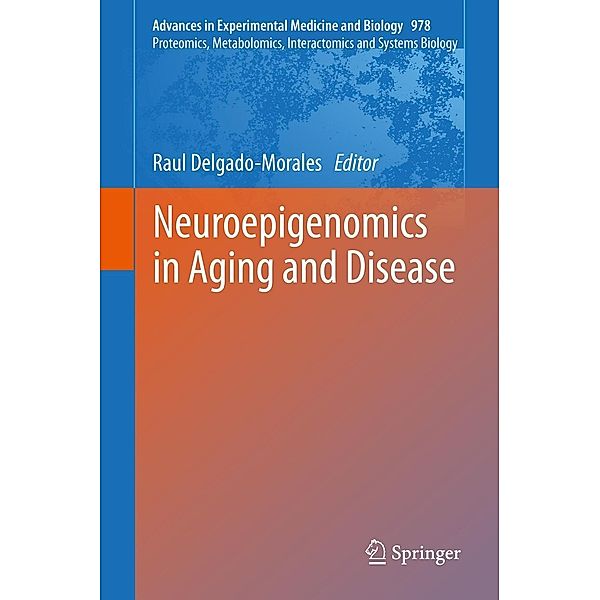 Neuroepigenomics in Aging and Disease / Advances in Experimental Medicine and Biology Bd.978