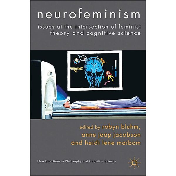 Neurofeminism / New Directions in Philosophy and Cognitive Science, Robyn Bluhm, Heidi Lene Maibom, Anne Jaap Jacobson
