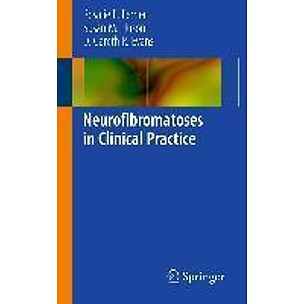 Neurofibromatoses in Clinical Practice, Rosalie E Ferner, Susan Huson, D. Gareth R. Evans