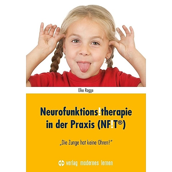 Neurofunktions!therapie in der Praxis (NF!T®), Elke Rogge