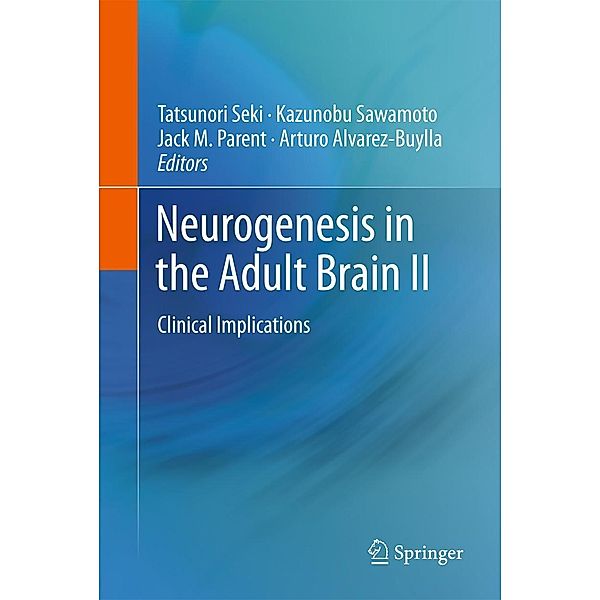Neurogenesis in the Adult Brain II, Arturo Alvarez-Buylla, Kazunobu Sawamoto, Tatsunori Seki