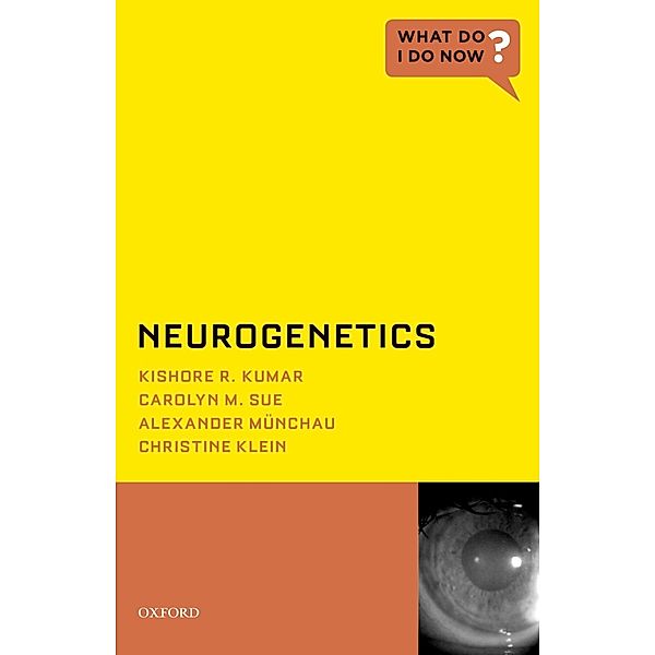 Neurogenetics, Christine Md Klein, Kishore R. Mbbs Kumar, Carolyn M. Mbbs Sue, Alexander M