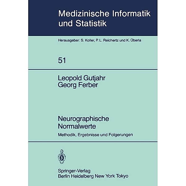 Neurographische Normalwerte / Medizinische Informatik, Biometrie und Epidemiologie Bd.51, L. Gutjahr, G. Ferber