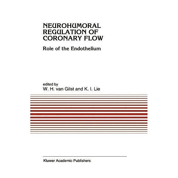 Neurohumoral Regulation of Coronary Flow / Developments in Cardiovascular Medicine Bd.150