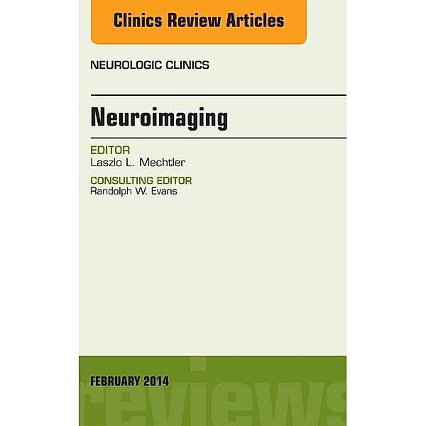 Neuroimaging, An Issue of Neurologic Clinics, Laszlo Mechtler