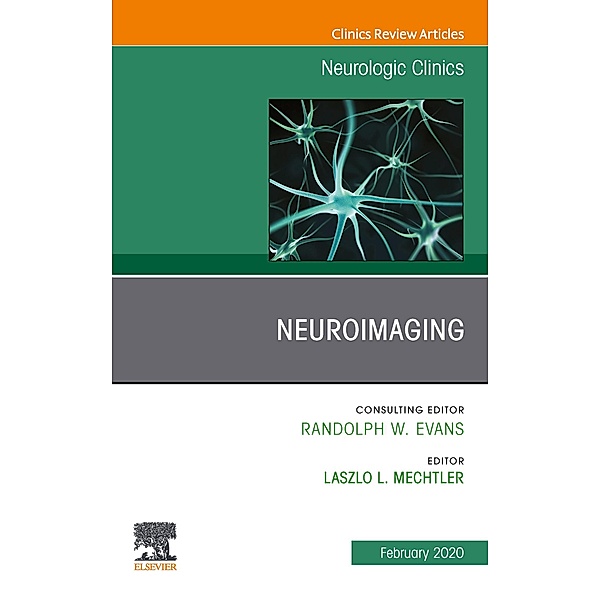Neuroimaging, An Issue of Neurologic Clinics E-Book