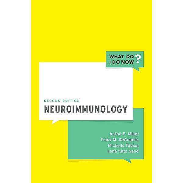 Neuroimmunology, Aaron E. Miller, Tracy Deangelis, Michelle Fabian, Ilana Katz Sand