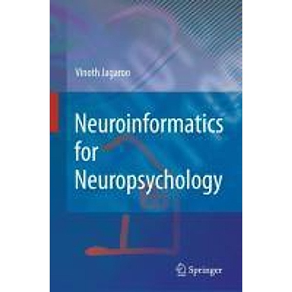 Neuroinformatics for Neuropsychology, Vinoth Jagaroo