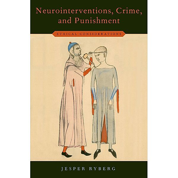 Neurointerventions, Crime, and Punishment, Jesper Ryberg