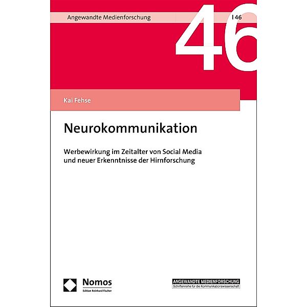 Neurokommunikation / Angewandte Medienforschung Bd.46, Kai Fehse