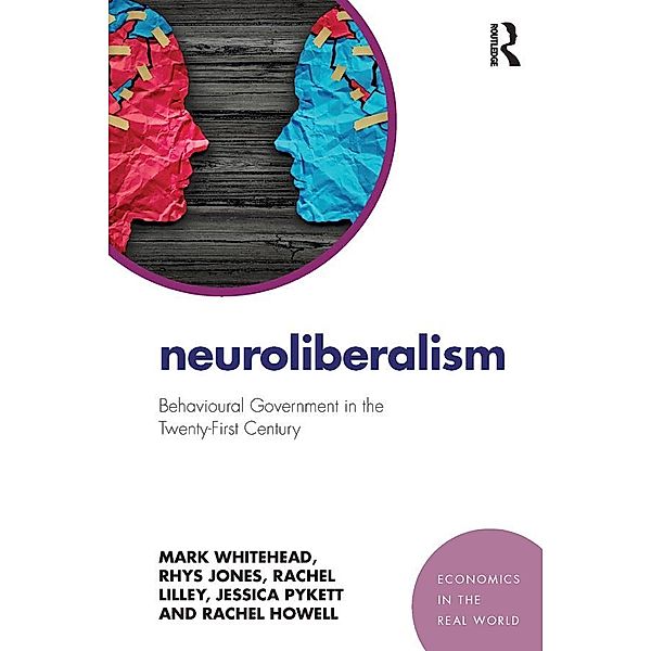 Neuroliberalism, Mark Whitehead, Rhys Jones, Rachel Lilley, Jessica Pykett, Rachel Howell