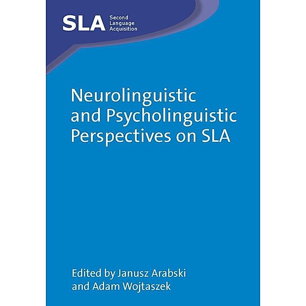 Neurolinguistic and Psycholinguistic Perspectives on SLA / Second Language Acquisition Bd.48