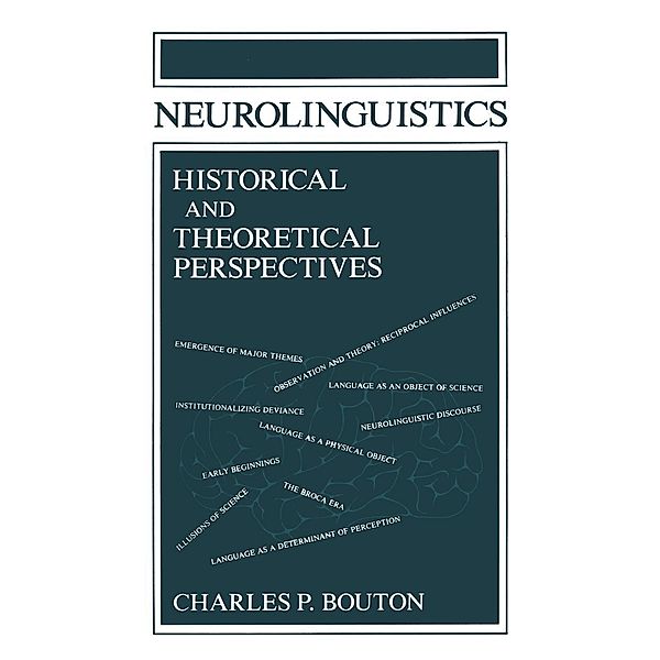 Neurolinguistics Historical and Theoretical Perspectives / Applied Psycholinguistics and Communication Disorders, Charles P. Bouton