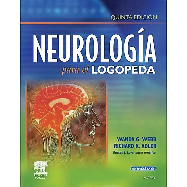 Neurología para el logopeda (incluye evolve), Richard K. Adler, Wanda G. Webb