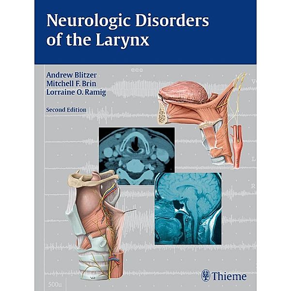 Neurologic Disorders of the Larynx, Andrew Blitzer, Mitchell F. Brin, Lorraine Olson Ramig