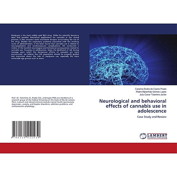 Neurological and behavioral effects of cannabis use in adolescence, Catarina Sodre de Castro Prado, Pedro Maranhão Gomes Lopes, Julio Cesar Tolentino Junior