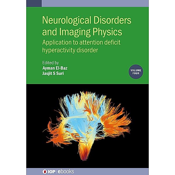 Neurological Disorders and Imaging Physics, Volume 4 / IOP Expanding Physics